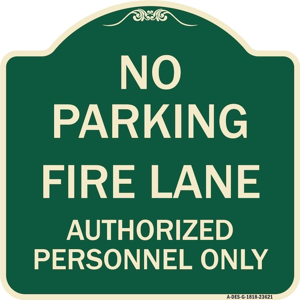 Signmission No Parking Fire Lane Authorized Personnel Heavy-Gauge Aluminum Sign, 18" x 18", G-1818-23621 A-DES-G-1818-23621 - main